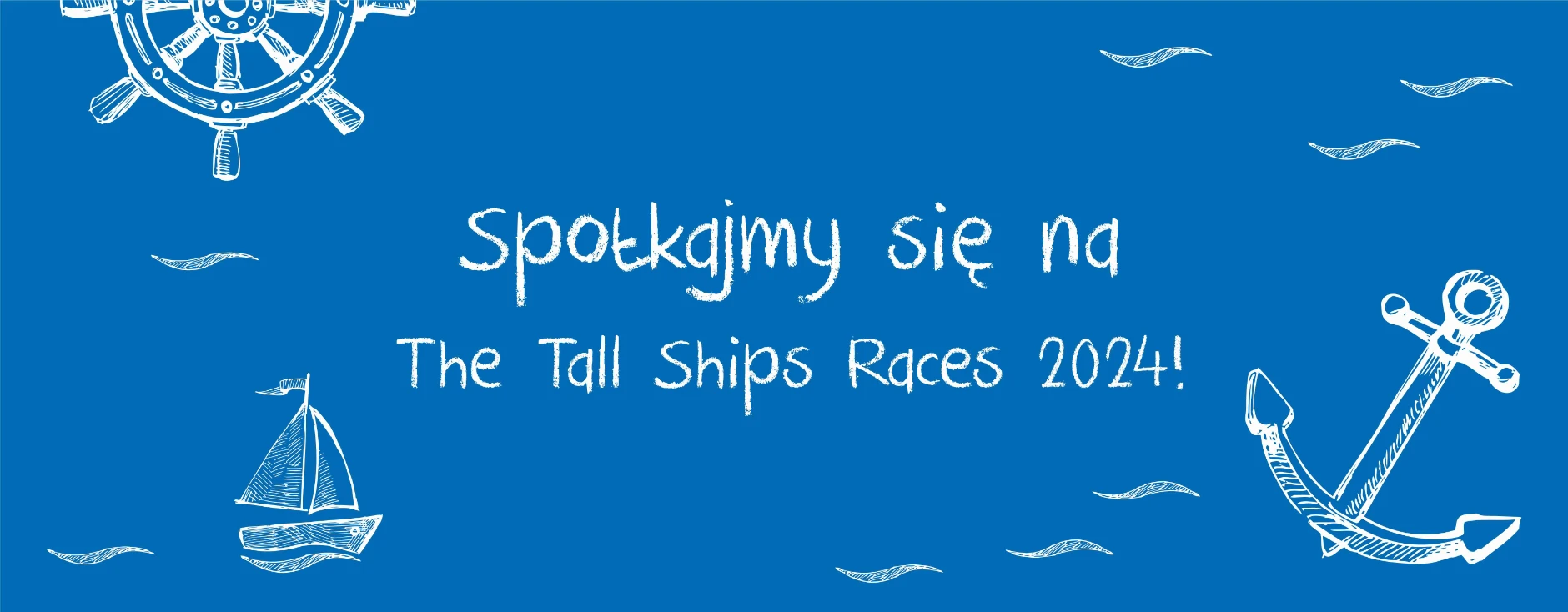 Spotkajmy się na The Tall Ships Races 2024